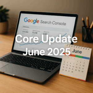 Google Core Update – Juni 2025